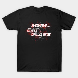 Eat Glass T-Shirt